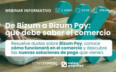 Webinar | De Bizum a Bizum Pay: qué debe saber el comercio. Lunes 1 de junio 15:30 h.