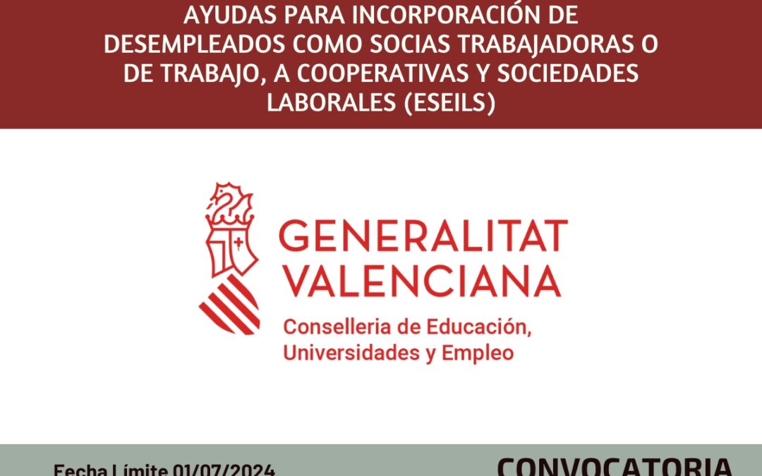 Ayudas para incorporación de desempleados como socias trabajadoras o de trabajo, a cooperativas y sociedades laborales (ESEILS)