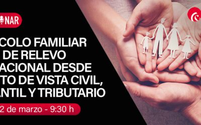 Webinar: Protocolo Familiar y Plan de Relevo Generacional desde el punto de vista civil, mercantil y tributario