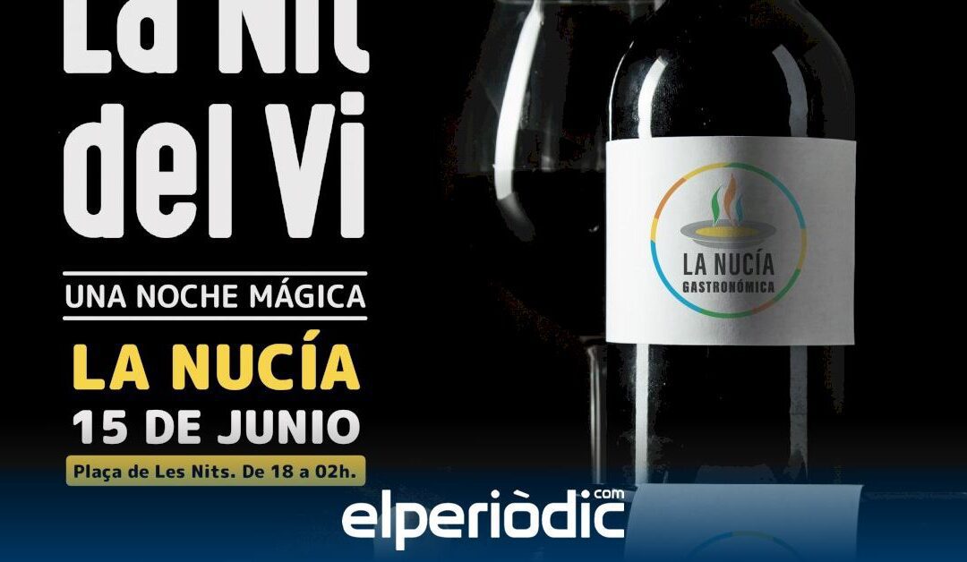 La Nit dek Vi. el próximo sábado 15 de junio en la Plaça de Les Nits